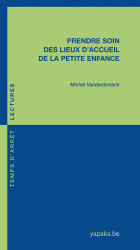 Couverture du livre "Prendre soin des lieux d'accueil de la petite enfance" de Michel Vandenbroeck